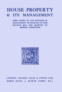 Cover of House property & its management : $b Some papers on the methods of management introduced by Miss Octavia Hill and adapted to modern conditions