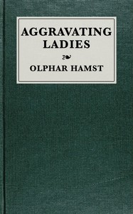 Cover of Aggravating ladies : $b Being a list of works published under the pseudonym of "a lady," with preliminary suggestions on the art of describing books bibliographically
