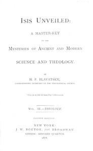 Cover of Isis unveiled, Volume 2 (of 2), Theology : $b A master-key to the mysteries of ancient and modern science and theology