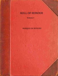 Cover of The Roll of Honour, Volume 1 : $b A biographical record of all members of His Majesty's naval and military forces who have fallen in the war