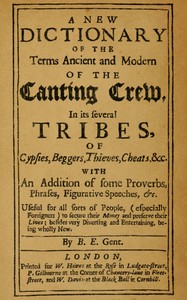 Cover of A new dictionary of the terms ancient and modern of the canting crew in its several tribes of gypsies, beggers, thieves, cheats, &c. : $b With an addition of some proverbs, phrases, figurative speeches, &c.
