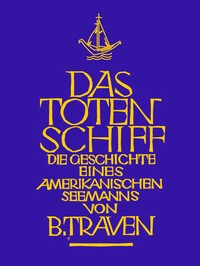 Cover of Das Totenschiff : $b Die Geschichte eine amerikanischen Seemanns
