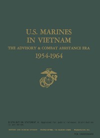 Cover of U.S. Marines In Vietnam, Volume 1 (of 9) : $b The advisory & combat assistance era 1954-1964