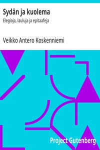 Cover of Sydän ja kuolema : $b Elegioja, lauluja ja epitaafeja