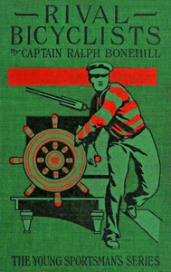 Cover of The rival bicyclists : $b Or, fun and adventure on the wheel