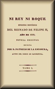 Cover of Ni rey ni roque (1-2 de 4) : $b episodio histórico del reinado de Felipe II, año de 1595