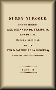 Cover of Ni rey ni roque (3-4 de 4) : $b episodio histórico del reinado de Felipe II, año de 1595