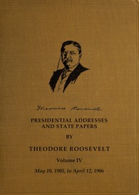 Cover of Presidential addresses and state papers, Volume 4 (of 7)