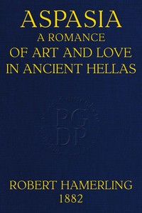 Cover of Aspasia : $b A romance of art and love in ancient Hellas