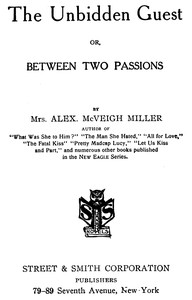 Cover of The unbidden guest : $b or, Between two passions