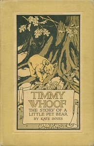 Cover of Timmy Whoof : $b A story of a little pet bear