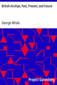 Cover of British Airships, Past, Present, and Future