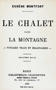 Cover of Le chalet dans la montagne : $b voyages vrais et imaginaires