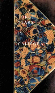 Cover of Three years in California [1851-54]