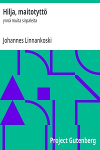 Cover of Hilja, maitotyttö : $b ynnä muita sirpaleita