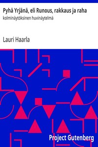 Cover of Pyhä Yrjänä, eli Runous, rakkaus ja raha : $b kolminäytöksinen huvinäytelmä