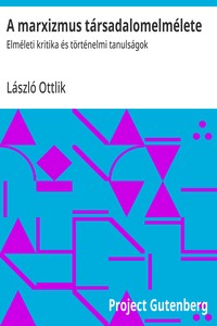 Cover of A marxizmus társadalomelmélete : $b Elméleti kritika és történelmi tanulságok