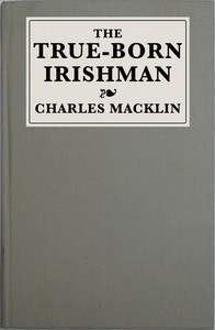 Cover of The true-born Irishman : $b or, Irish fine lady : a comedy of two acts