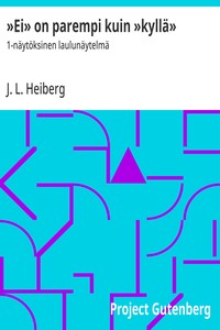 Cover of »Ei» on parempi kuin »kyllä» : $b 1-näytöksinen laulunäytelmä