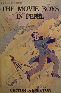 Cover of The movie boys in peril : $b or, Strenuous days along the Panama Canal