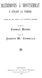 Cover of Matrimonis a Montserrat ó Buscant la perduda : $b Anada en dos actes i en diferents quadros