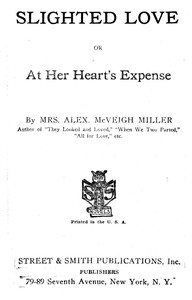 Cover of Slighted love : $b or, At her heart's expense