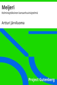 Cover of Meijeri : $b Kolminäytöksinen kansanhuvinäytelmä