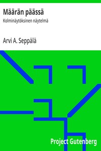 Cover of Määrän päässä : $b Kolminäytöksinen näytelmä