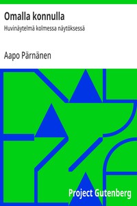 Cover of Omalla konnulla : $b Huvinäytelmä kolmessa näytöksessä