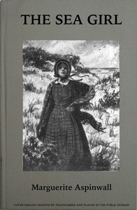Cover of The sea girl : $b A tale of Nantucket in the clipper ship days