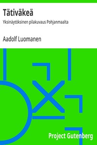 Cover of Tätiväkeä : $b Yksinäytöksinen pilakuvaus Pohjanmaalta