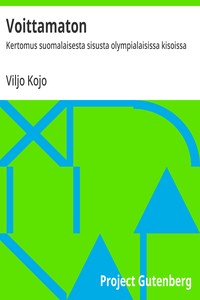 Cover of Voittamaton : $b Kertomus suomalaisesta sisusta olympialaisissa kisoissa