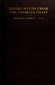 Cover of Negro myths from the Georgia coast, told in the vernacular