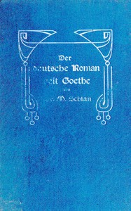 Cover of Der deutsche Roman seit Goethe : $b Skizzen und Streiflichter