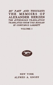 Cover of My past and thoughts, vol. 1 (of 6) : $b The memoirs of Alexander Herzen
