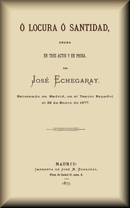 Cover of O locura o santidad : $b Drama en tres actos y en prosa
