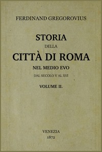 Cover of Storia della città di Roma nel medio evo, vol. 2/8 : $b dal secolo V al XVI