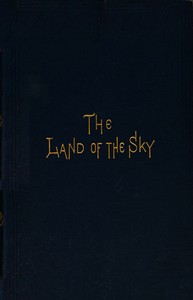 Cover of "The land of the sky" : $b or, Adventures in mountain by-ways