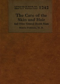Cover of The care of the skin and hair : $b and other general health hints