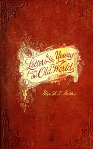 Cover of Letters to the young from the Old World : $b Notes of travel