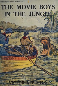 Cover of The movie boys in the jungle : $b or, Lively times among the wild beasts