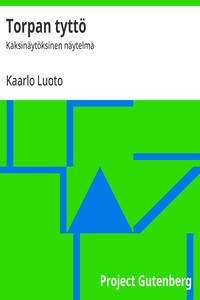 Cover of Torpan tyttö : $b Kaksinäytöksinen näytelmä