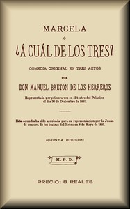 Cover of Marcela, o ¿a cuál de los tres? : $b Comedia original en tres actos