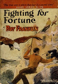 Cover of Fighting for fortune : $b or, Making a place for himself