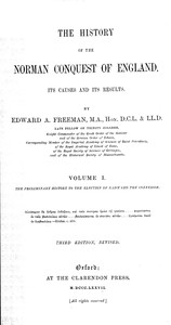 Cover of The history of the Norman conquest of England, its causes and its results, Volume 1 (of 6)
