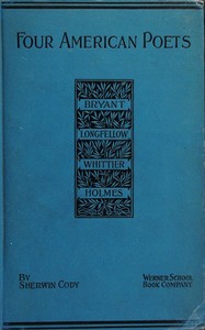 Cover of Four American poets : $b William Cullen Bryant, Henry Wadsworth Longfellow, John Greenleaf Whittier, Oliver Wendell Holmes : A book for young Americans