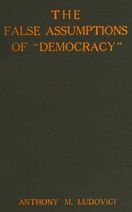 Cover of The false assumptions of "democracy"