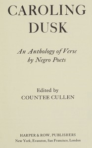Cover of Caroling dusk : $b an anthology of verse by Negro poets
