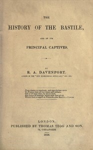 Cover of The history of the Bastile, and of its principal captives