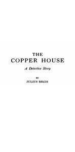 Cover of The Copper House : $b A detective story
